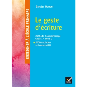 ENSEIGNER A L'ECOLE PRIMAIRE - LE GESTE D'ECRITURE ED. 2016