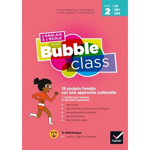 BUBBLE CLASS - METHODE ANGLAIS CP, CE1, CE2- CYCLE 2 ED.2020 - GUIDE + RESSOURCES NUMERIQUES
