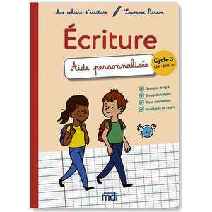 MES CAHIERS D'ECRITURE - CYCLE 3 - AIDE PERSONNALISEE
