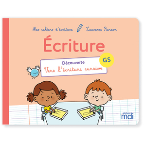 MES CAHIERS D'ECRITURE - GS - VERS L'ECRITURE CURSIVE