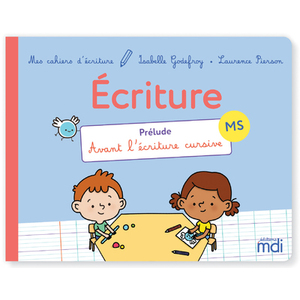 MES CAHIERS D'ECRITURE - MS - PRELUDE