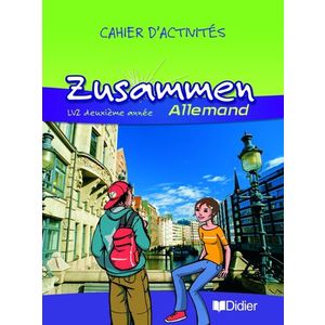 ZUSAMMEN 2E ANNEE LV2 - CAHIER D'EXERCICES - ZUSAMMEN 3E LV2  D'EXERCICES