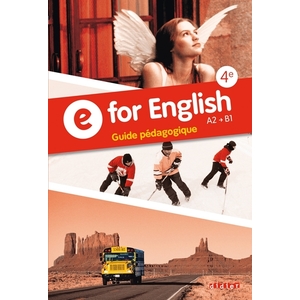 E FOR ENGLISH 4E - GUIDE PEDAGOGIQUE - VERSION PAPIER