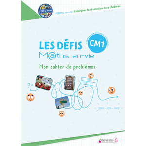 LES DEFIS MATHS EN-VIE - MON CAHIER DE PROBLEMES CM1