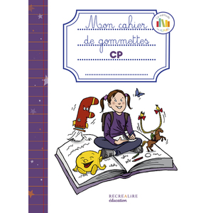 MON CAHIER DE GOMMETTES CP - LA METHODE DE LECTURE LES ALPHAS GS-CP