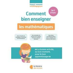 COMMENT BIEN ENSEIGNER LES MATHEMATIQUES DE 5 A 8 ANS