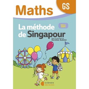 MATHEMATIQUES GS (2024) - METHODE DE SINGAPOUR - FICHIER DE L'ELEVE