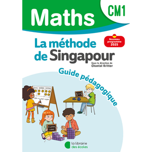 MATHEMATIQUES CM1 (2025) - METHODE DE SINGAPOUR - GUIDE PEDAGOGIQUE