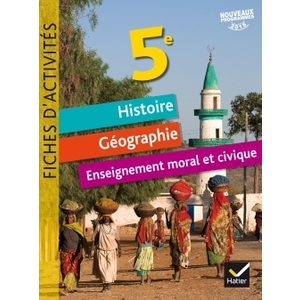 FICHES D'ACTIVITES - HISTOIRE-GEOGRAPHIE-EMC 5E ED. 2017