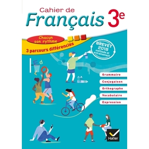 CAHIER DE FRANCAIS 3E ED 2018 - CAHIER DE L'ELEVE