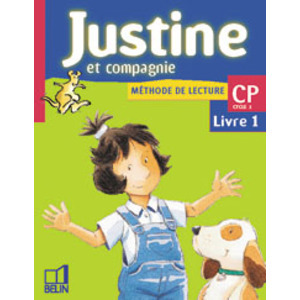 JUSTINE ET COMPAGNIE CP - LIVRE DE L'ELEVE 1