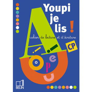 YOUPI JE LIS ! - CAHIER DE LECTURE ET D'ECRITURE CP