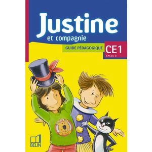 JUSTINE ET COMPAGNIE CE1 - GUIDE PEDAGOGIQUE