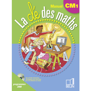 LA CLE DES MATHS CM1 - <SPAN>MANUEL DE L'ELEVE </SPAN>