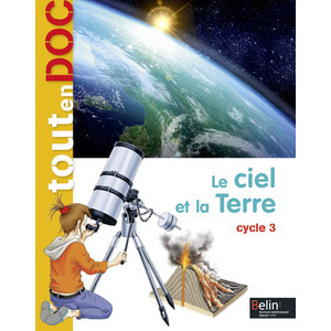 LE CIEL ET LA TERRE - <SPAN>CYCLE 3</SPAN>