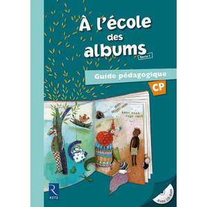 METHODE DE LECTURE : A L'ECOLE DES ALBUMS CP - SERIE 1