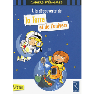 A LA DECOUVERTE DE LA TERRE ET DE L'UNIVERS