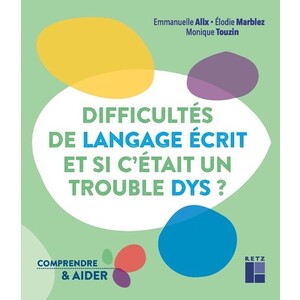 DIFFICULTES DE LANGAGE ECRIT ET SI C'ETAIT UN TROUBLE DYS ?