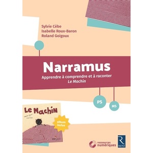 NARRAMUS - APPRENDRE A COMPRENDRE ET A RACONTER LE MACHIN - PS-MS + CD-ROM + ALBUM