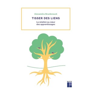 TISSER DES LIENS - LA RELATION AU COEUR DES APPRENTISSAGES