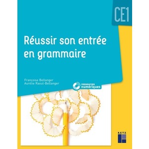 REUSSIR SON ENTREE EN GRAMMAIRE CE1 + CD ROM NE