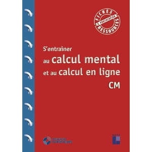 S'ENTRAINER AU CALCUL MENTAL ET AU CALCUL EN LIGNE CM + TELECHARGEMENT