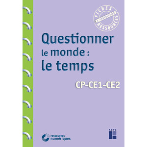 QUESTIONNER LE MONDE : LE TEMPS + TELECHARGEMENT