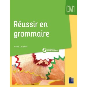 REUSSIR EN GRAMMAIRE AU CM1 + RESSOURCES NUMERIQUES