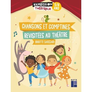 CHANSONS ET COMPTINES REVISITEES AU THEATRE 5-8 ANS