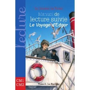MANUEL DE LECTURE SUIVIE CM1 CM2 - LE VOYAGE D'EDGAR  LE NEPTUNE - TOME 2