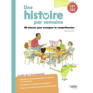 UNE HISTOIRE PAR SEMAINE - 68 SEANCES POUR ENSEIGNER LA COMPREHENSION
