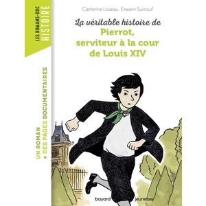 LA VERITABLE HISTOIRE DE PIERROT, SERVITEUR A LA COUR DE LOUIS XIV - NE -