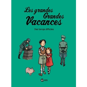 LES GRANDES GRANDES VACANCES, TOME 03 - DES TEMPS DIFFICILES