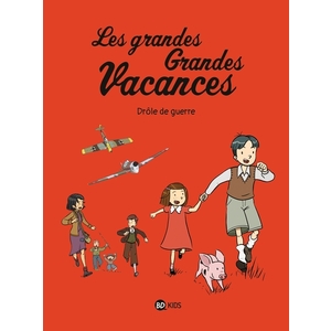 LES GRANDES GRANDES VACANCES, TOME 01 - DROLE DE GUERRE