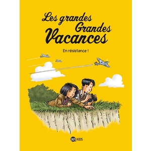 LES GRANDES GRANDES VACANCES, TOME 04 - EN RESISTANCE !