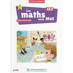 LES MATHS AVEC MELI CE2 - GUIDE PEDAGOGIQUE